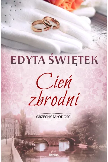 Cie� zbrodni. Grzechy m�odo�ci. Tom 3 - Edyta �wi�tek