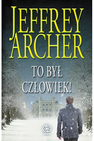 To by� cz�owiek! Kroniki Clifton�w. Tom 7 - Jeffrey Archer