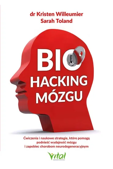 Biohacking m�zgu - Sarah  Toland, Kristen Willeumier