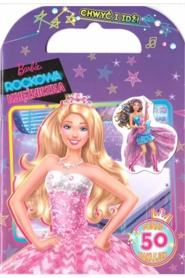 Barbie Rockowa ksi�niczka. Chwy� i id�!