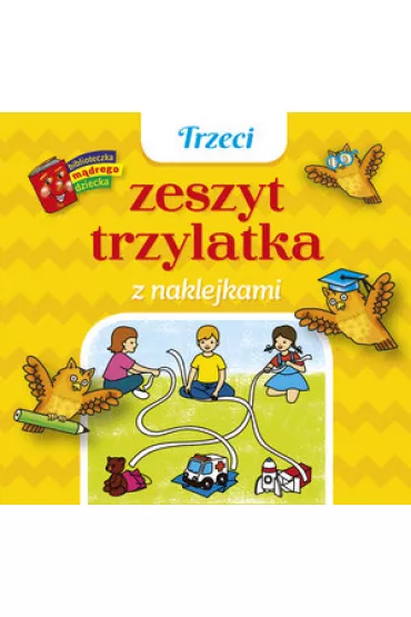 Biblioteczka m�drego dziecka. Trzeci zeszyt trzylatka z naklejkami - Anna Wi�niewska