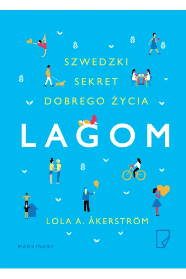 Lagom. Szwedzki sekret dobrego �ycia - Lola A Kerstr�m