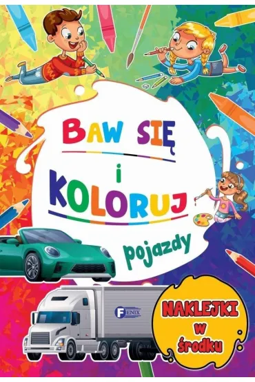 Baw si� i koloruj. Pojazdy