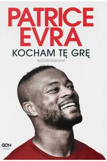 Patrice Evra. Kocham tę grę. Autobiografia