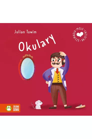 Moje pierwsze bajeczki. Okulary - Julian Tuwim