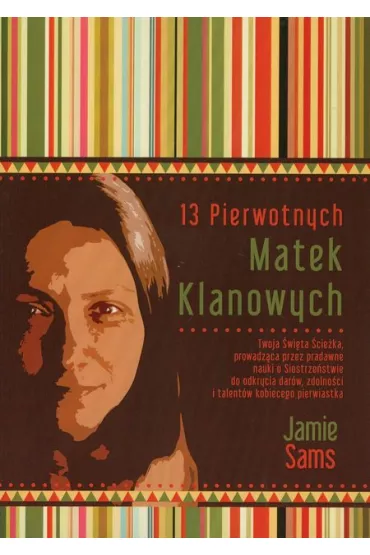 13 pierwotnych matek klanowych - Jamie Sams