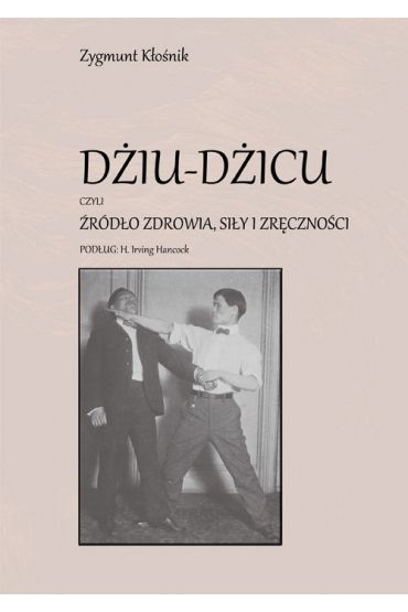 Dżiu-Dżicu czyli źródło zdrowia, siły i zręczności