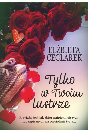 Tylko w twoim lustrze - El�bieta Ceglarek