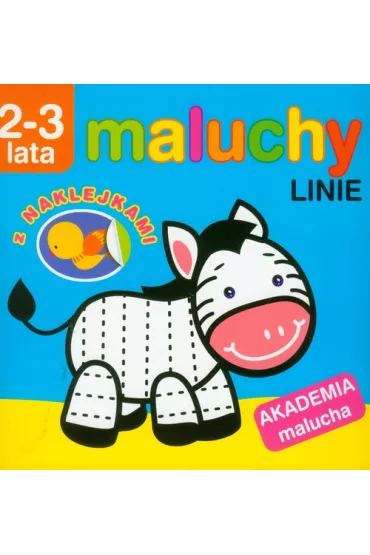 Maluchy. Linie z naklejkami. Akademia malucha 2-3 lata