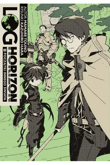 Pocz�tki innego �wiata. Log Horizon. Tom 1 - Mamare Tuono