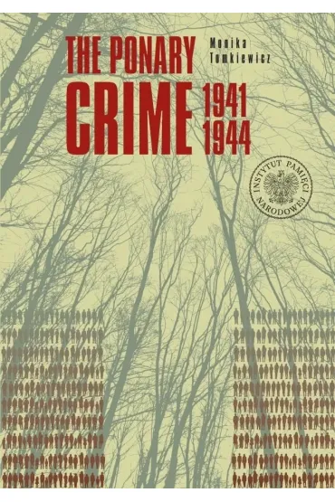 The Ponary Crime 19411944 - Monika Tomkiewicz