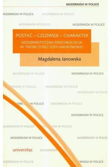 eBook Posta� cz�owiek charakter modernistyczna personologia w tw�rczo�ci Zofii Na�kowskiej pdf - Magdalena Janowska