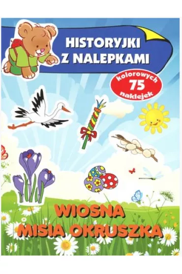 Wiosna misia Okruszka. Historyjki z nalepkami - Anna Wi�niewska