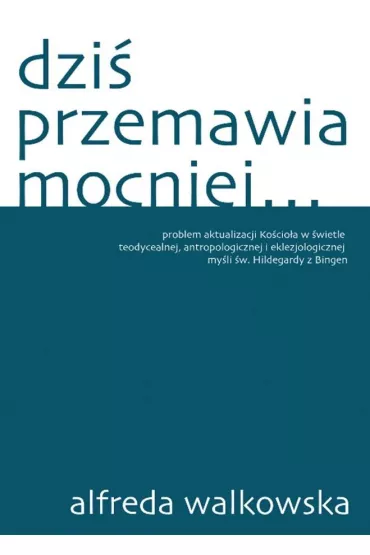 Dzi� przemawia mocniej - Alfreda Walkowska