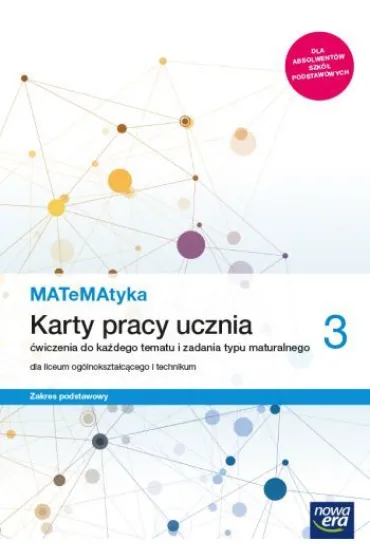 MATeMAtyka 3. Karty pracy ucznia dla liceum og�lnokszta�c�cego i technikum. Zakres podstawowy. Szko�y ponadpodstawowe - Dorota Ponczek, Karolina Wej