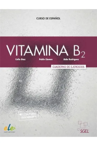 Vitamina B2. �wiczenia + wersja cyfrowa - Celia Diaz, Aida Rodr�guez, Pablo Llamas