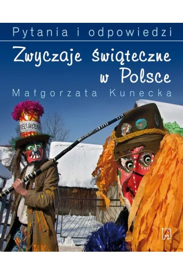 Zwyczaje �wi�teczne w polsce. pytania I odpowiedzi tw - Ma�gorzata Kunecka