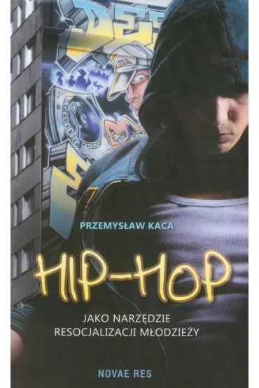 Hip-hop jako narz�dzie resocjalizacji m�odzie�y - Przemys�aw Kaca