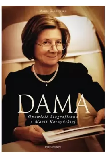 Dama. Opowie�� biograficzna o Marii Kaczy�skiej - Maria D�u�ewska