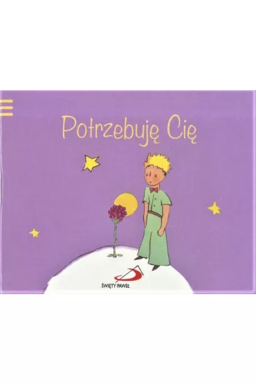 Pami�tam 2 Potrzebuj� Ci� - Antoine de Saint Exupery