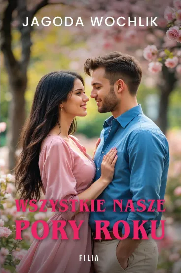 Wszystkie nasze pory roku - Jagoda Wochlik