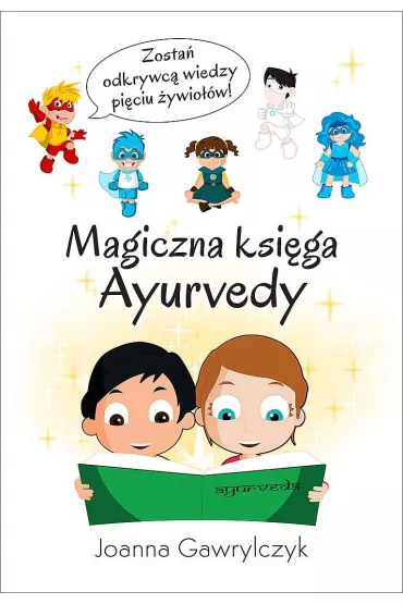 Magiczna Ksi�ga Ayurvedy - Joanna  Gawrylczyk