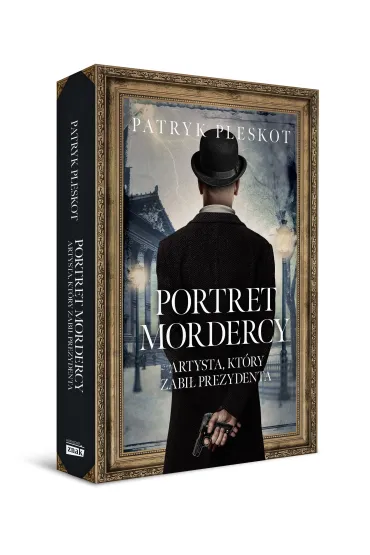 Portret mordercy. Artysta, kt�ry zabi� prezydenta - Patryk Pleskot