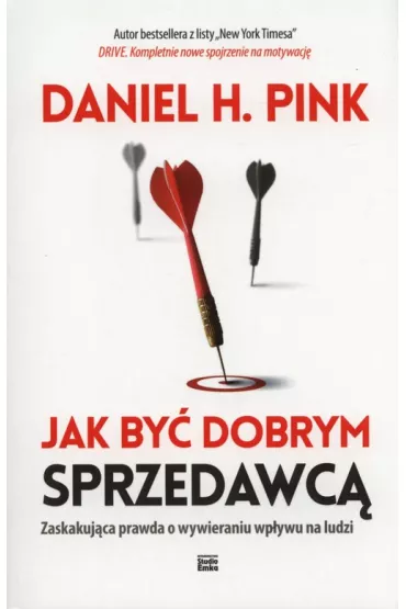 Jak by� dobrym sprzedawc� - Daniel H. Pink