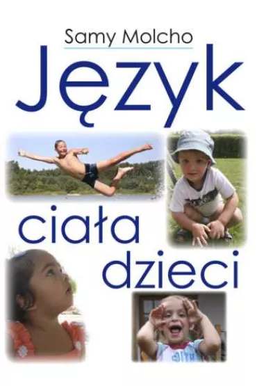 J�zyk cia�a dzieci - Molcho Samy