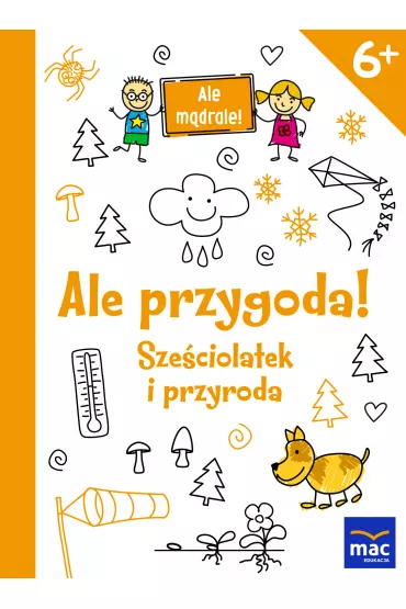 Ale przygoda sze�ciolatek i przyroda ale m�drale