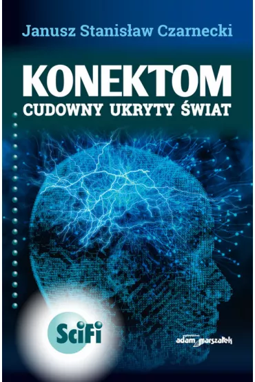 Konektom. Cudowny ukryty �wiat - Janusz Stanis�aw Czarnecki