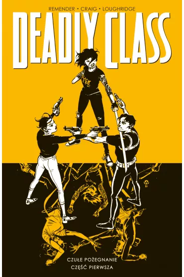 Czu�e po�egnanie. Cz�� 1. Deadly Class. Tom 11 - Rick Remender, Wes Craig