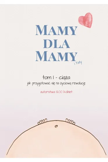 Mamy dla Mamy (i Taty). Ci��a - jak przygotowa� si� na �yciow� rewolucj� - Barbara Falenta