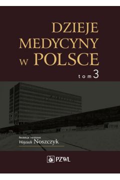 eBook Dzieje medycyny w Polsce. Lata 1944-1989. Tom 3 pdf