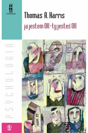 Ja jestem OK - ty jeste� OK - Thomas A. Harris