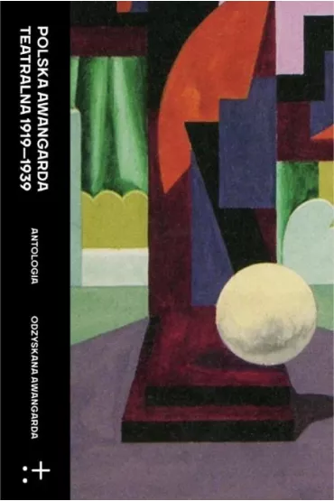 Polska awangarda teatralna 1919-1939 Antologia