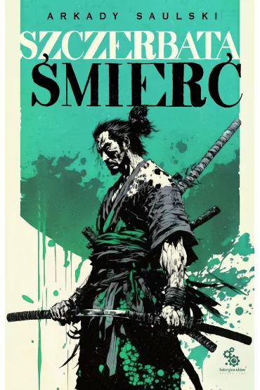 Szczerbata �mier�. Droga Samotnego Psa. Tom 3 - Arkady Saulski