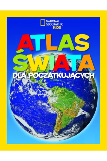 National Geographic Kids. Atlas �wiata dla pocz�tkuj�cych - Martha B Sharma