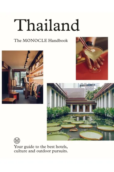 Thailand. The Monocle Handbook - Andrew Tuck