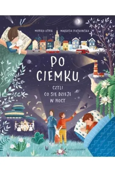 Po ciemku, czyli co si� dzieje w nocy - Monika Utnik-Struga�a