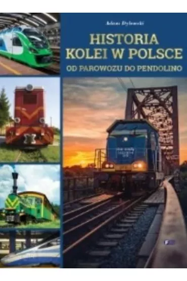 Historia kolei w Polsce - Adam Dylewski