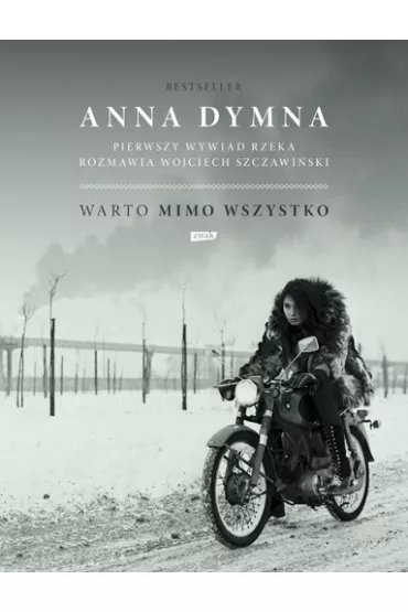Warto mimo wszystko. Pierwszy wywiad rzeka - Anna Dymna, Wojciech Szczawi�ski