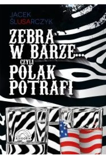 Zebra w barze czyli Polak potrafi - Jacek �lusarczyk