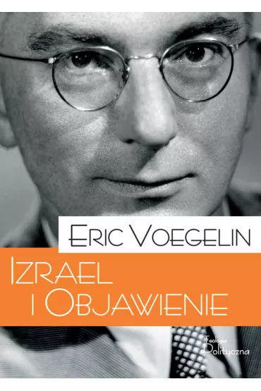 Izrael i Objawienie - Eric Voegelin