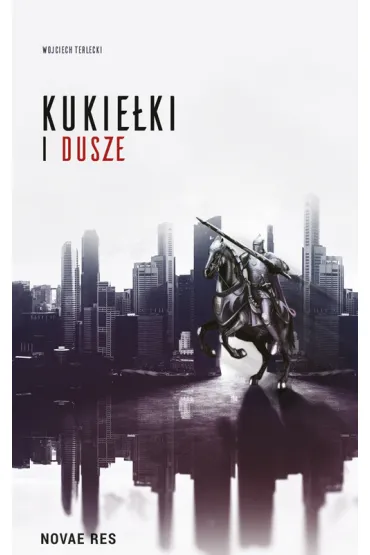 Kukie�ki i dusze - Wojciech Terlecki
