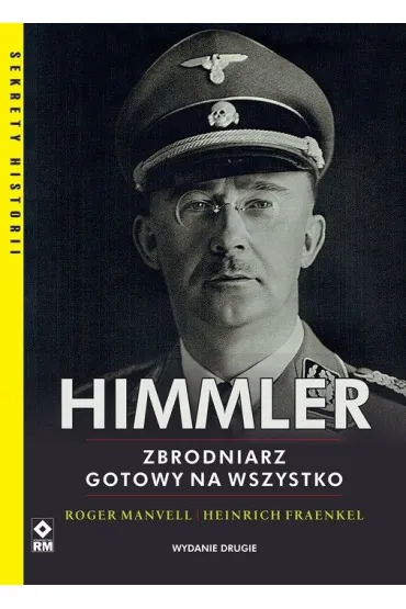 Himmler. Zbrodniarz gotowy na wszystko - Fraenkel Heinrich, Roger Manvell