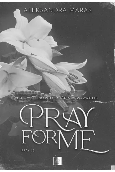 Pray for me. Pray. Tom 2 - Aleksandra  Maras