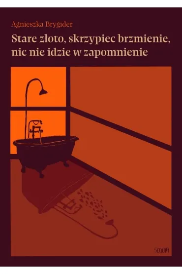 Stare z�oto, skrzypiec brzmienie, nic nie idzie w zapomnienie - Agnieszka  Brygider