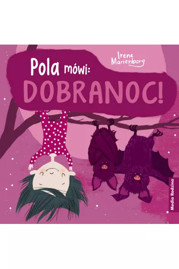 Pola m�wi: Dobranoc! - Irene  Marienborg