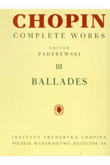 Chopin Complete Works III Ballades - Fryderyk Chopin